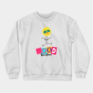 Mood vacation colection Crewneck Sweatshirt